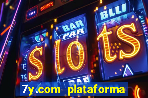 7y.com plataforma de jogos